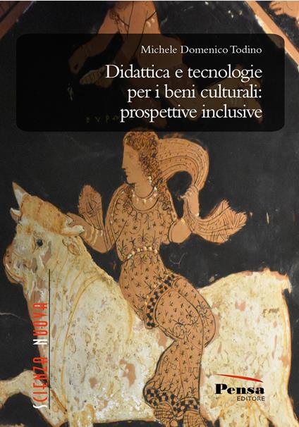 Didattica e tecnologie per i beni culturali: prospettive inclusive - Michele Domenico Todino - copertina