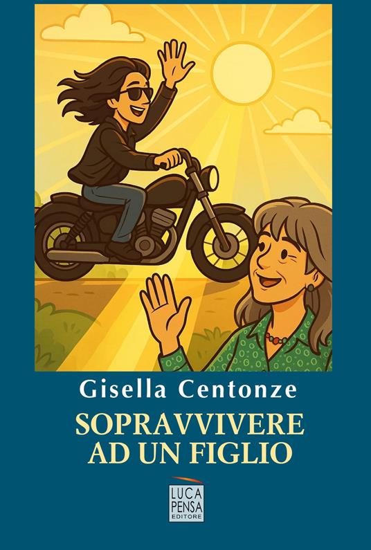 Sopravvivere ad un figlio - Gisella Centonze - copertina