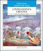 L'intelligenza creativa. Strumenti per educatori e insegnanti