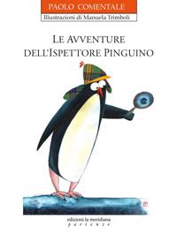 Le avventure dell'ispettore Pinguino. Ediz. illustrata - Paolo Comentale - copertina