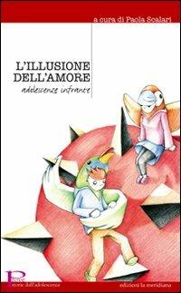 L'illusione dell'amore. Adolescenze infrante - 2