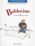 Baldovino. Un piccolo rom a scuola. Ediz. illustrata