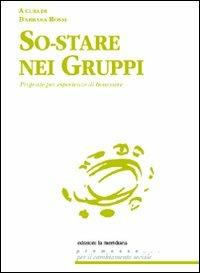 So-stare nei gruppi. Proposte di esperienze di benessere - copertina