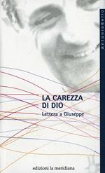 La carezza di Dio. Lettera a Giuseppe