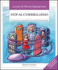 Stop al cyberbullismo. Per un uso corretto e responsabile dei nuovi strumenti di comunicazione - copertina