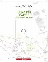 L'uno per l'altro. Alla ricerca del volto. Con CD-ROM - Antonio Bello - copertina