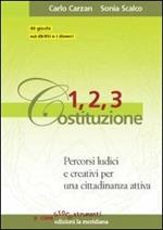 1, 2, 3 Costituzione. Percorsi ludici e creativi per una cittadinanza attiva