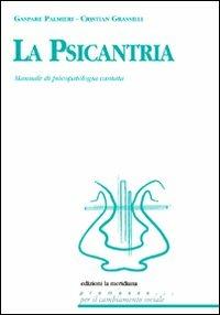 La psicantria. Manuale di psicologia cantata. Con CD Audio - Gaspare Palmieri,Cristian Grassilli - copertina