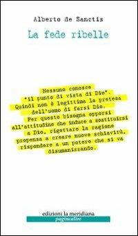 La fede ribelle - Alberto De Sanctis - copertina