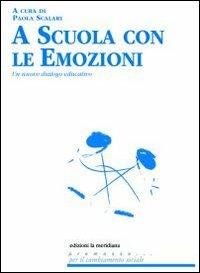 A scuola con le emozioni. Un nuovo dialogo educativo - copertina