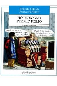 Un genitore ben fatto. I 7 pilastri dell'educazione - Roberto Gilardi,Franco Portinari - copertina