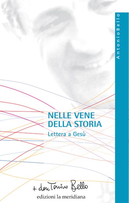 Nelle vene della storia. Lettera a Gesù - Antonio Bello - ebook