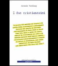 Libro I due cristianesimi Antonio Thellung