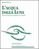 L'acqua dalla luna. Dieci anni di percorsi terapeutici in comunità