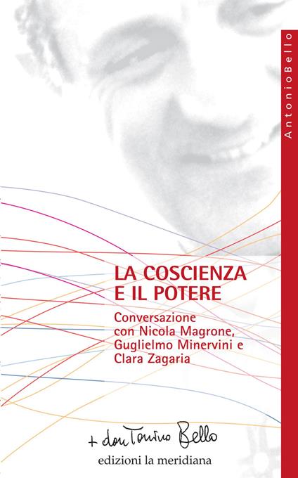 La coscienza e il potere. Conversazione con Nicola Magrone, Guglielmo Minervini e Clara Zagaria - Antonio Bello - copertina
