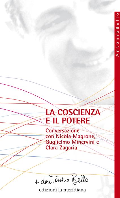 La coscienza e il potere. Conversazione con Nicola Magrone, Guglielmo Minervini e Clara Zagaria - Antonio Bello - ebook