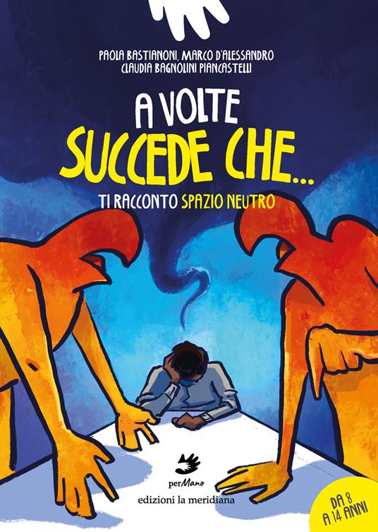 A volte succede che.... Ti racconto Spazio Neutro - Paola Bastianoni,Marco D’Alessandro,Claudia Bagnolini Piancastelli - copertina