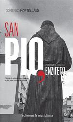 San Pio, per tutti ancora Enziteto. Storia di un quartiere barese e dei suoi sistemi criminali