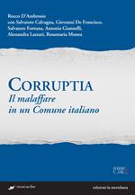 Corruptia. Il malaffare in un comune italiano