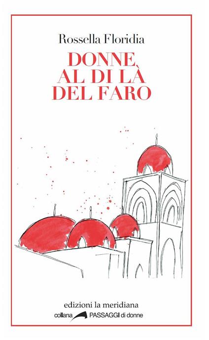 Donne al di là del faro - Rossella Floridia - ebook