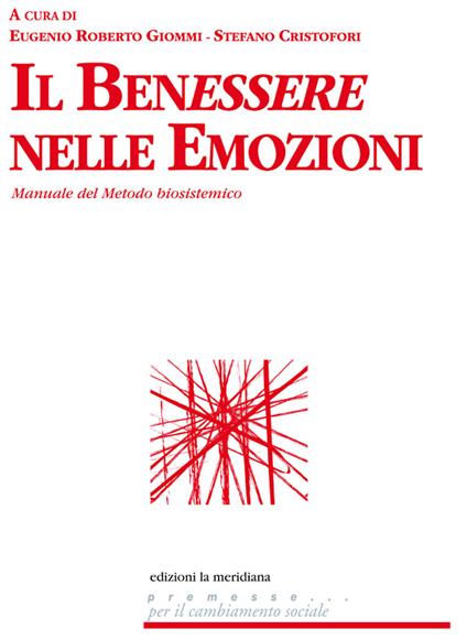 Il benessere nelle emozioni. Manuale del metodo biosistemico - Stefano Cristofori,Eugenio Roberto Giommi - ebook
