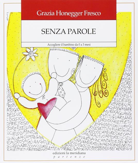 Senza parole. Accogliere il bambino da zero a tre mesi - Grazia Honegger Fresco - copertina