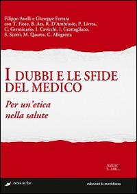 I dubbi e le sfide del medico. Per un'etica nella salute - copertina