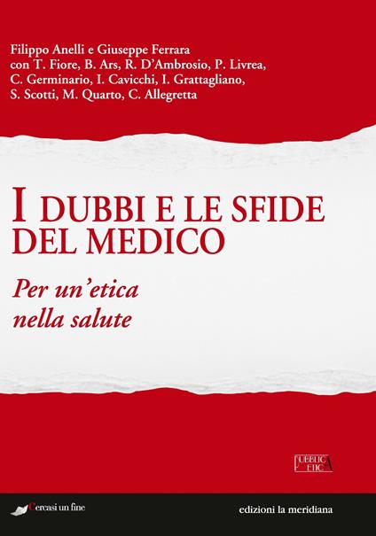 I dubbi e le sfide del medico. Per un'etica nella salute - Filippo Anelli,Giuseppe Ferrara - ebook