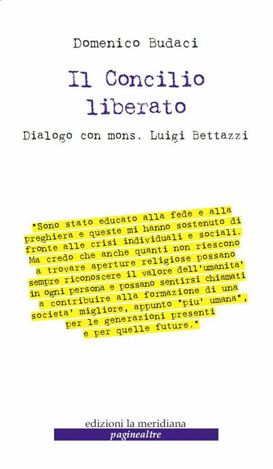 Il Concilio liberato. Dialogo con mons. Luigi Bettazzi - Domenico Budaci - ebook