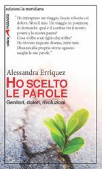 Ho scelto le parole. Genitori, dolori, rivoluzioni