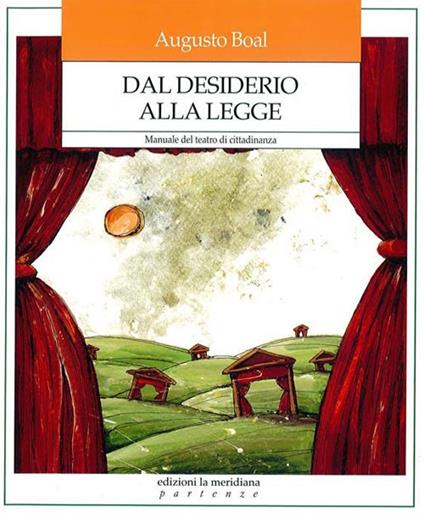 Dal desiderio alla legge. Manuale del teatro di cittadinanza - Augusto Boal - copertina