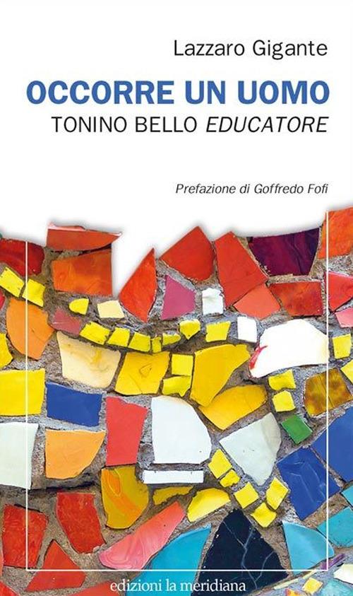 Occorre un uomo. Tonino Bello educatore - Lazzaro Gigante - copertina