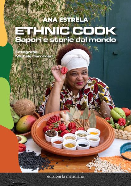 Ethnic cook. Sapori e storie dal mondo - Ana Estrela - copertina