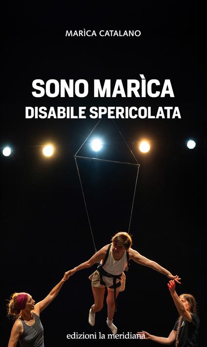 Sono Marìca disabile spericolata - Marìca Catalano - ebook