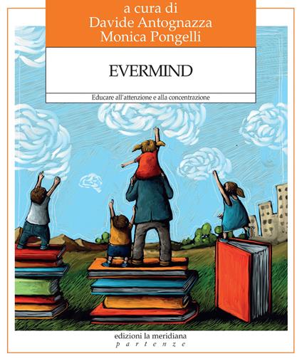 Evermind. Educare all’attenzione e alla concentrazione - copertina
