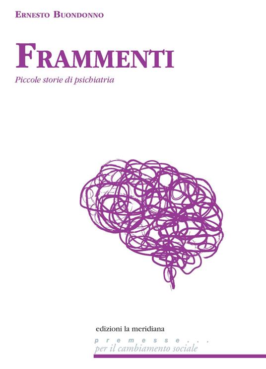 Frammenti. Piccole storie di psichiatria - Ernesto Buondonno - ebook