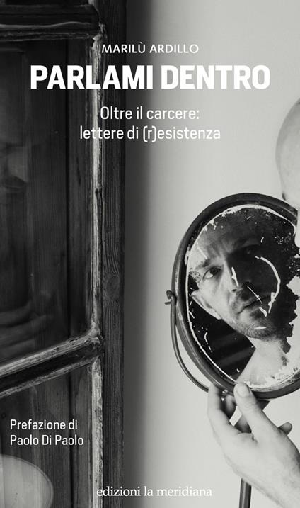 Parlami dentro. Oltre il carcere: lettere di (r)esistenza - Marilù Ardillo - copertina