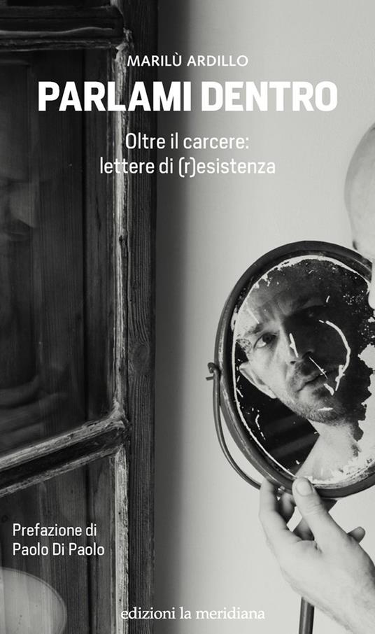 Parlami dentro. Oltre il carcere: lettere di (r)esistenza - Marilù Ardillo - copertina