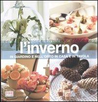 L'inverno. In giardino e nell'orto, in casa e in tavola. Ediz. illustrata - copertina