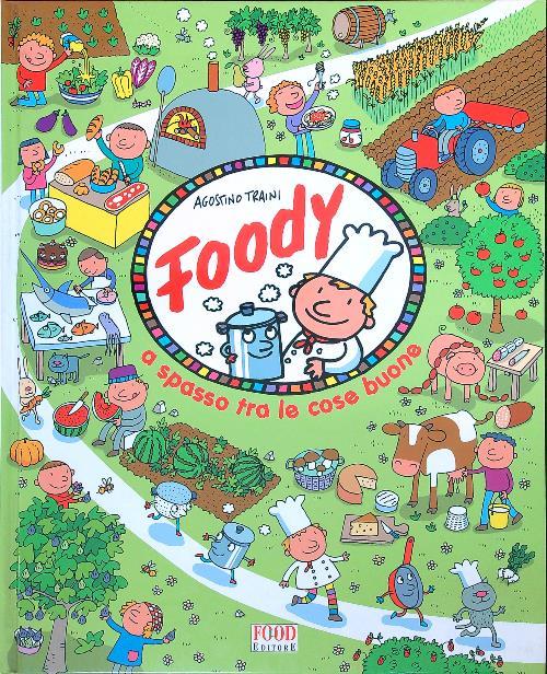 A spasso tra le cose buone. Ediz. illustrata