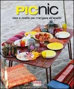 Pic-nic. Idee e ricette per mangiare all'aperto. Ediz. illustrata