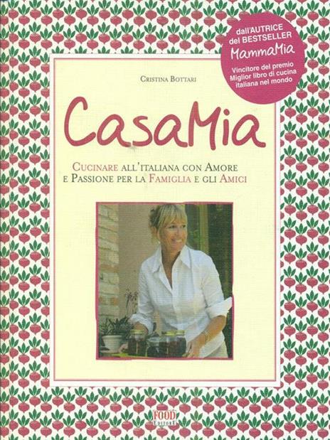 Casa mia. Cucinare all'italiana con amore e passione per la famiglia e gli amici - Cristina Bottari - copertina
