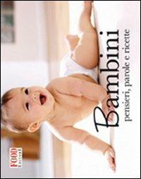 Bambini. Pensieri, parole e ricette - copertina