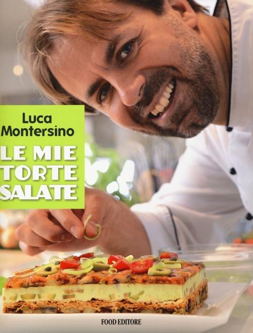 Le mie torte salate - Luca Montersino - copertina