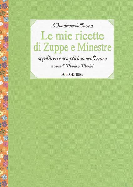 Le mie ricette di zuppe e minestre. Appetitose e semplici da realizzare - copertina