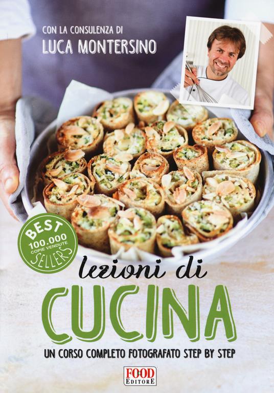 Lezioni di cucina. Un corso completo fotografato step by step. Ediz. a colori - copertina