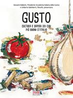 Gusto. Cultura e sapori dei cibi più buoni d'Italia