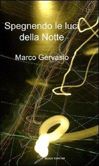 Spegnendo le luci della notte - Marco Gervasio - copertina