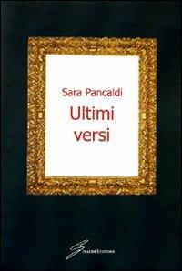Ultimi versi - Sara Pancaldi - copertina