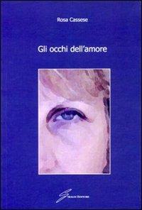 Gli occhi dell'amore - Rosa Cassese - copertina